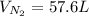 V_{N_2}=57.6L