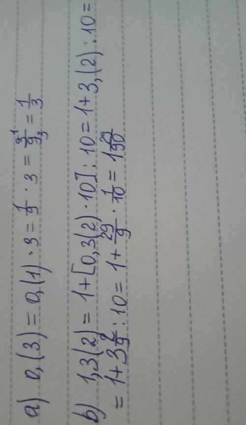 3. Запишите периодическую десятичную дробь в виде обыкновенной: а) 0,(3); b) 1,3(2).