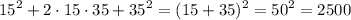 \displaystyle15^2+2\cdot15\cdot35+35^2=(15+35)^2=50^2=2500