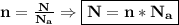 \bf n = \frac{N}{N_a} \Rightarrow \boxed{\bf N = n*N_a}