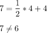 \displaystyle 7=\frac{1}{2}*4 +4\\\\7\neq 6