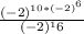 \frac{(-2)^{10 *(-2)^6} }{(-2)^16}