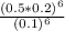 \frac{(0.5*0.2)^6}{(0.1)^6}