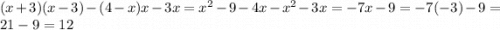 (x+3)(x-3)-(4-x)x-3x=x^{2} -9-4x-x^{2} -3x=-7x-9 = -7(-3)-9= 21 - 9 = 12