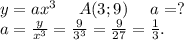 y=ax^3\ \ \ \ A(3;9)\ \ \ \ a=?\\a=\frac{y}{x^3}=\frac{9}{3^3}=\frac{9}{27}=\frac{1}{3} .