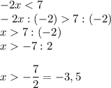 \displaystyle-2x7:(-2)\\x7:(-2)\\x-7:2\\\\ x-\frac{7}{2}=-3,5