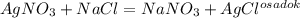 AgNO_3+NaCl=NaNO_3+AgCl^{osadok}