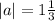 |a|=1\frac{1}{3}