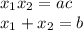 x_{1}x_{2} = ac \\ x_{1} + x_{2} = b