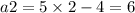 a2 = 5 \times 2 - 4 = 6