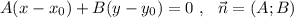 A(x-x_0)+B(y-y_0)=0\ ,\ \ \vec{n}=(A;B)