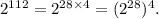 2^{112}=2^{28 \times 4}=(2^{28})^4.