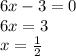 6x - 3 = 0 \\ 6x = 3 \\ x = \frac{1}{2}