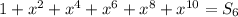 1+x^{2} +x^{4} +x^{6} +x^{8} +x^{10}=S_6