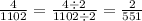 \frac{4}{1102} = \frac{4 \div 2}{1102 \div 2} = \frac{2}{551}