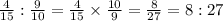 \frac{4}{15} : \frac{9}{10} = \frac{4}{15} \times \frac{10}{9} = \frac{8}{27} = 8:27