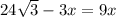 24\sqrt{3} -3x=9x