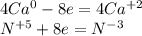 4Ca^0-8e=4Ca^{+2}\\N^{+5}+8e=N^{-3}