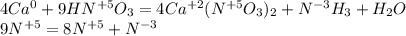 4Ca^0+9HN^{+5}O_3=4Ca^{+2}(N^{+5}O_3)_2+N^{-3}H_3+H_2O\\9N^{+5}=8N^{+5}+N^{-3}