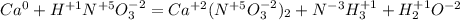 Ca^0+H^{+1}N^{+5}O_3^{-2}=Ca^{+2}(N^{+5}O_3^{-2})_2+N^{-3}H_3^{+1}+H_2^{+1}O^{-2}