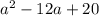 a {}^{2} - 12a + 20