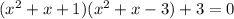 (x^2+x+1)(x^2+x-3)+3=0