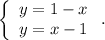 \left\{\begin{array}{ccc}y=1-x\\y=x-1\\\end{array}\right..