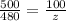 \frac{500}{480}=\frac{100}{z}