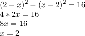 \displaystyle (2+x)^2-(x-2)^2=16\\4*2x=16\\8x=16\\x=2