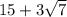 15 + 3 \sqrt{7}