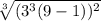 \sqrt[3]{(3^{3} (9-1))^{2} }