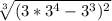 \sqrt[3]{(3*3^{4}-3^{3} )^{2} }