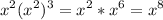 \displaystyle x^2(x^2)^3=x^2*x^6=x^8