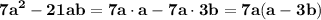 \displaystyle\bf\\7a^{2} -21ab=7a\cdot a-7a\cdot 3b=7a(a-3b)