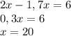 \displaystyle 2x-1,7x=6\\0,3x=6\\x=20