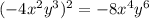 (-4x^{2}y^{3})^{2}=-8x^{4}y^{6}