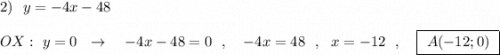 2)\ \ y=-4x-48\\\\OX:\ y=0\ \ \to \ \ \ -4x-48=0\ \ ,\ \ \ -4x=48\ \ ,\ \ x=-12\ \ ,\ \ \ \boxed{\ A(-12;0)\ }