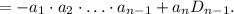 = -a_1\cdot a_2\cdot \ldots \cdot a_{n-1}+a_nD_{n-1}.