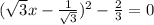 (\sqrt{3}x-\frac{1}{\sqrt{3}})^2-\frac{2}{3}=0