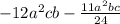 - 12 {a}^{2} cb - \frac{11 {a}^{2} bc}{24}