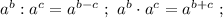 a^{b}:a^{c}=a^{b-c} \ ; \ a^{b} \cdot a^{c}=a^{b+c} \ ;