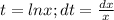 t=lnx; dt=\frac{dx}{x}