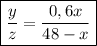 \boxed {\dfrac{y}{z} = \dfrac{0,6x}{48 - x} }