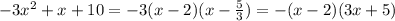 -3x^2+x+10=-3(x-2)(x-\frac{5}{3})=-(x-2)(3x+5)