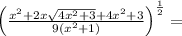 \left(\frac{x^2+2x\sqrt{4x^2+3}+4x^2+3}{9(x^2+1)}\right)^{\frac{1}{2}}=