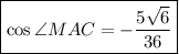 \boxed{ \cos \angle MAC = - \dfrac{5\sqrt{6} }{36}}