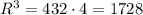 R^3=432\cdot 4=1728