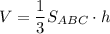 V=\dfrac{1}{3}S_{ABC}\cdot h