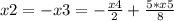 x2=-x3=-\frac{x4}{2}+\frac{5*x5}{8}