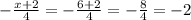 -\frac{x+2}{4} =-\frac{6+2}{4} =-\frac{8}{4} =-2